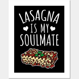 Lasagna Is My Soulmate Posters and Art